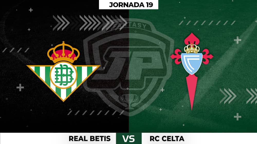 Alineaciones Betis - Celta Jornada 19