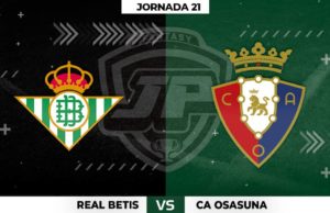 Alineaciones Betis - Osasuna Jornada 21