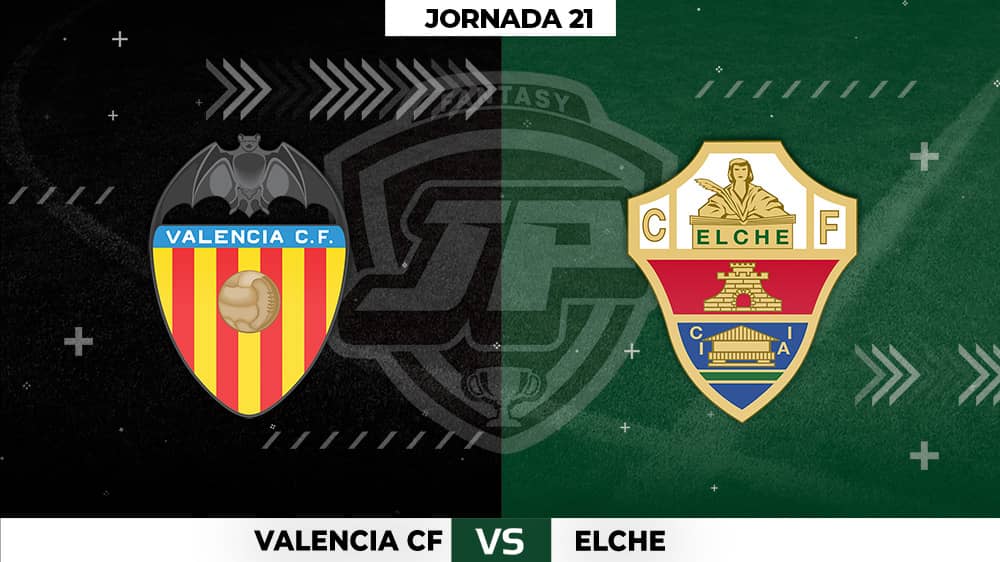 Alineaciones Valencia - Elche Jornada 21