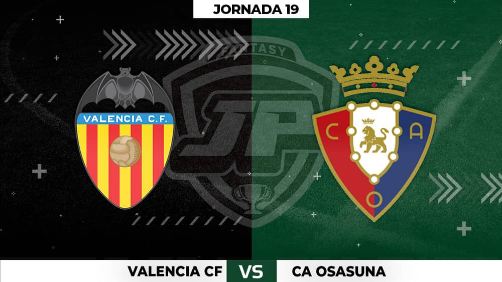 Alineaciones Valencia - Osasuna Jornada 19