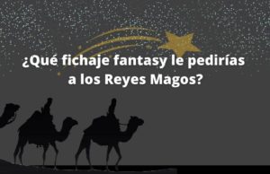 ¿Qué fichaje fantasy le pedirías a los Reyes Magos?