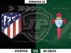 Alineaciones Atlético - Celta Jornada 22