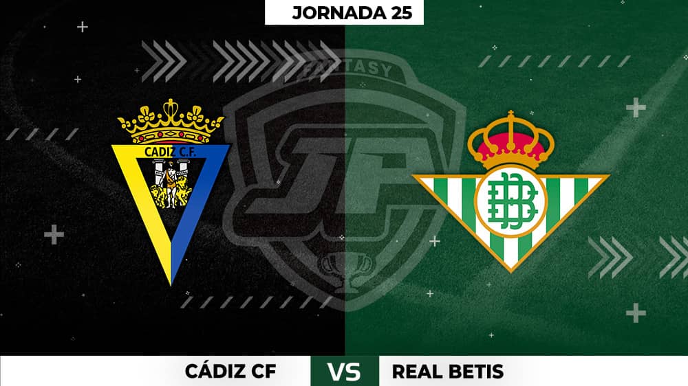 Alineaciones Cádiz - Betis Jornada 25