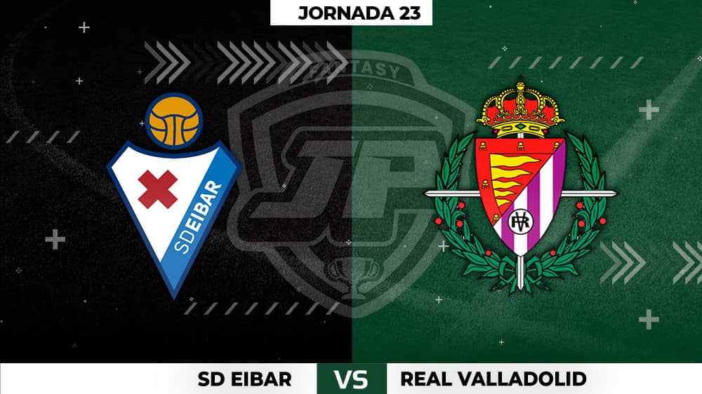 Alineaciones Eibar - Valladolid Jornada 23