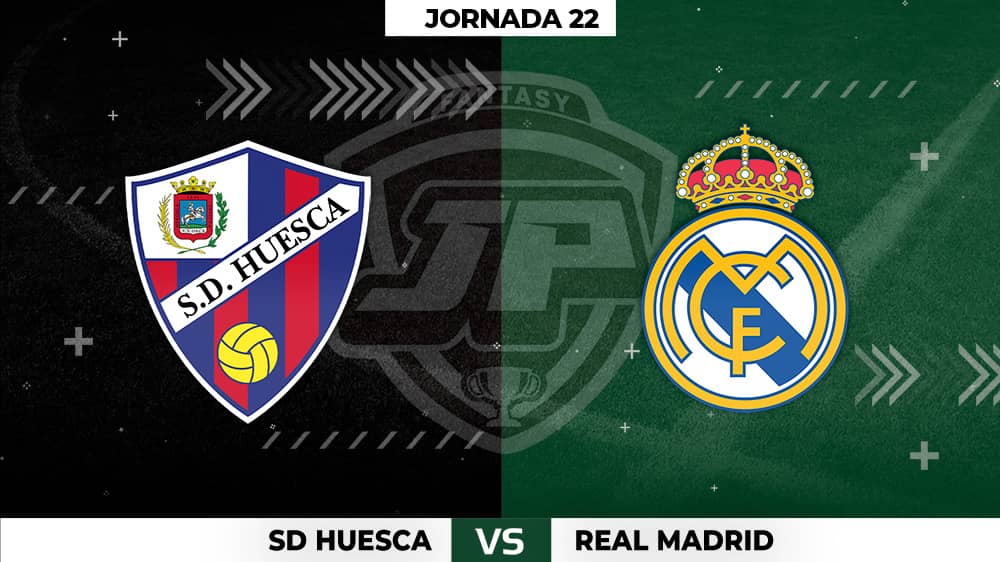 Alineaciones Huesca - Real Madrid Jornada 22