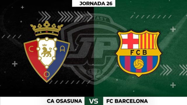 Alineaciones Osasuna - Barcelona Jornada 26 Alineaciones Osasuna - Barcelona Jornada 26