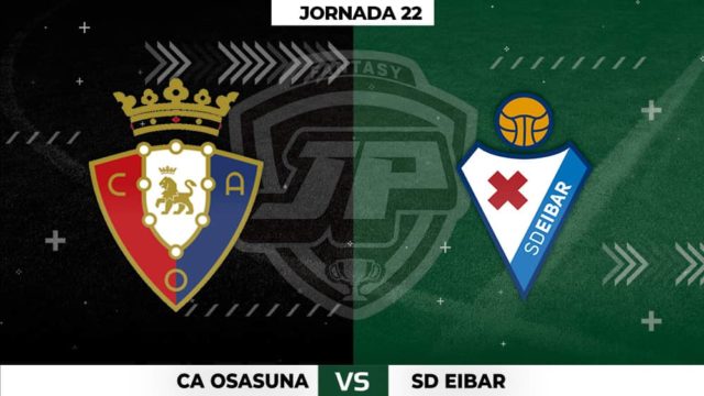 Alineaciones Osasuna - Eibar Jornada 22