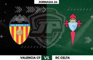 Alineaciones Valencia - Celta Jornada 24