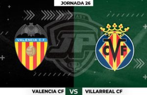 Alineaciones Valencia - Villarreal Jornada 26