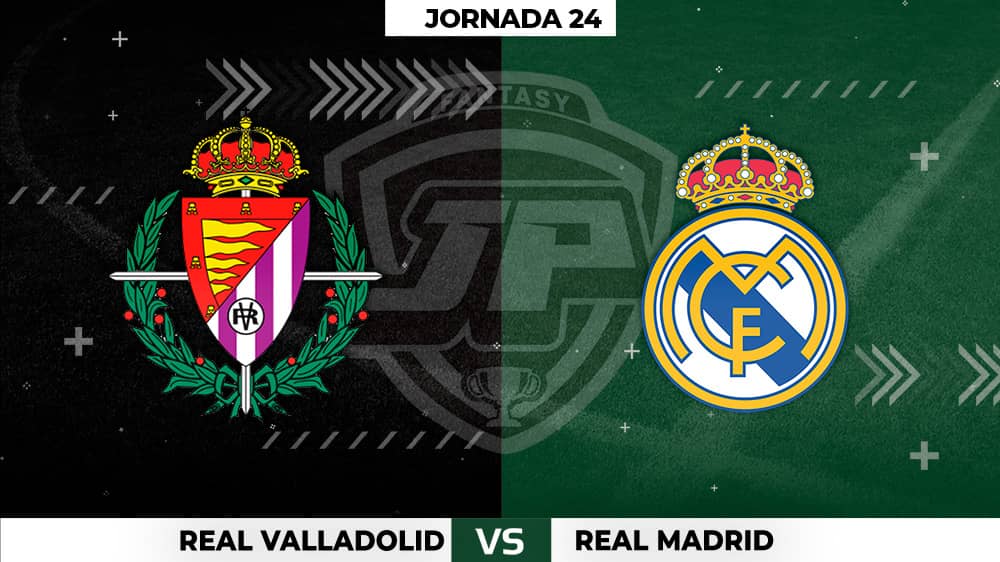 Alineaciones Valladolid - Real Madrid Jornada 24