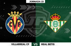 Alineaciones Villarreal - Betis Jornada 23
