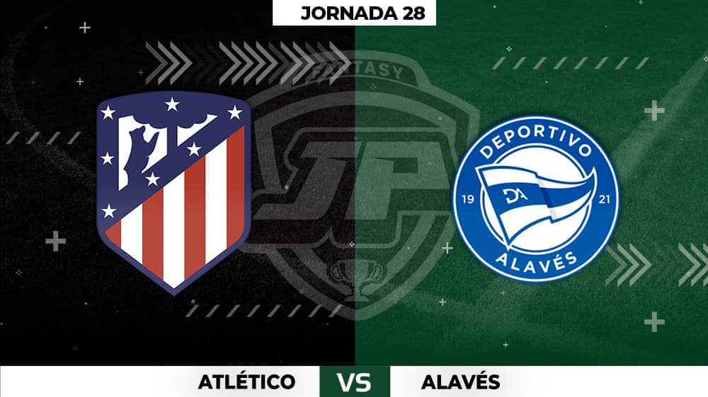 Alineaciones Atlético de Madrid - Alavés Jornada 28