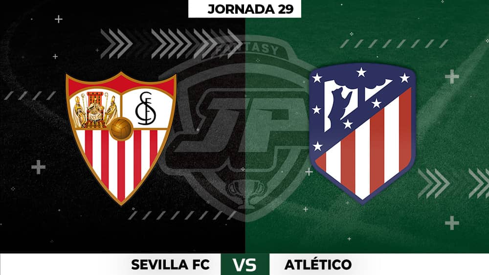 Alineaciones Posibles: Sevilla - Atlético Jornada 29
