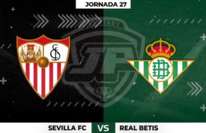 Alineaciones Sevilla - Betis Jornada 27