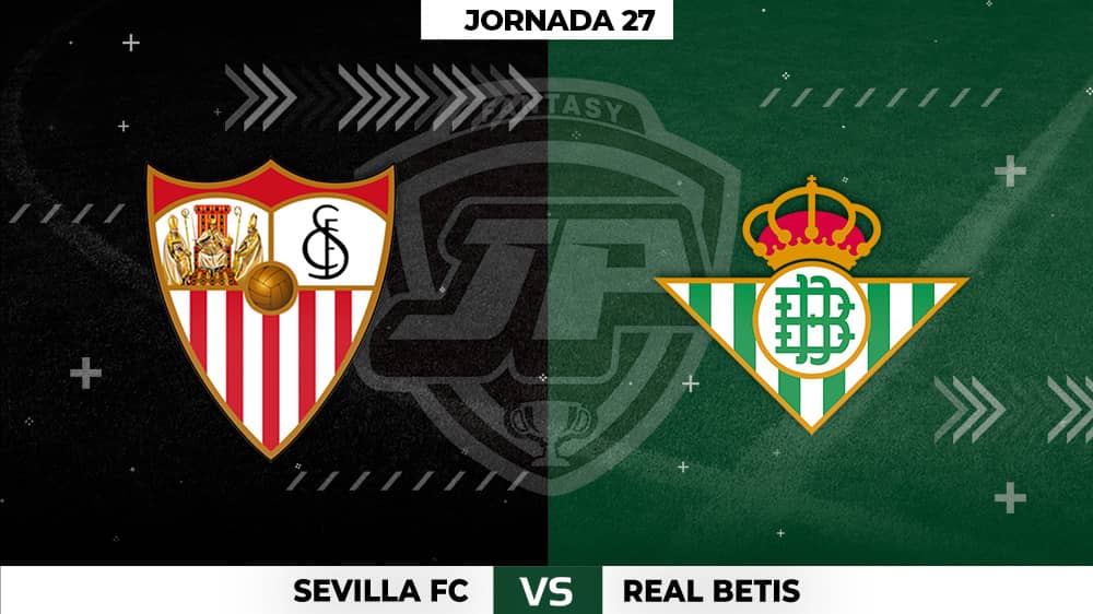 Alineaciones Sevilla - Betis Jornada 27