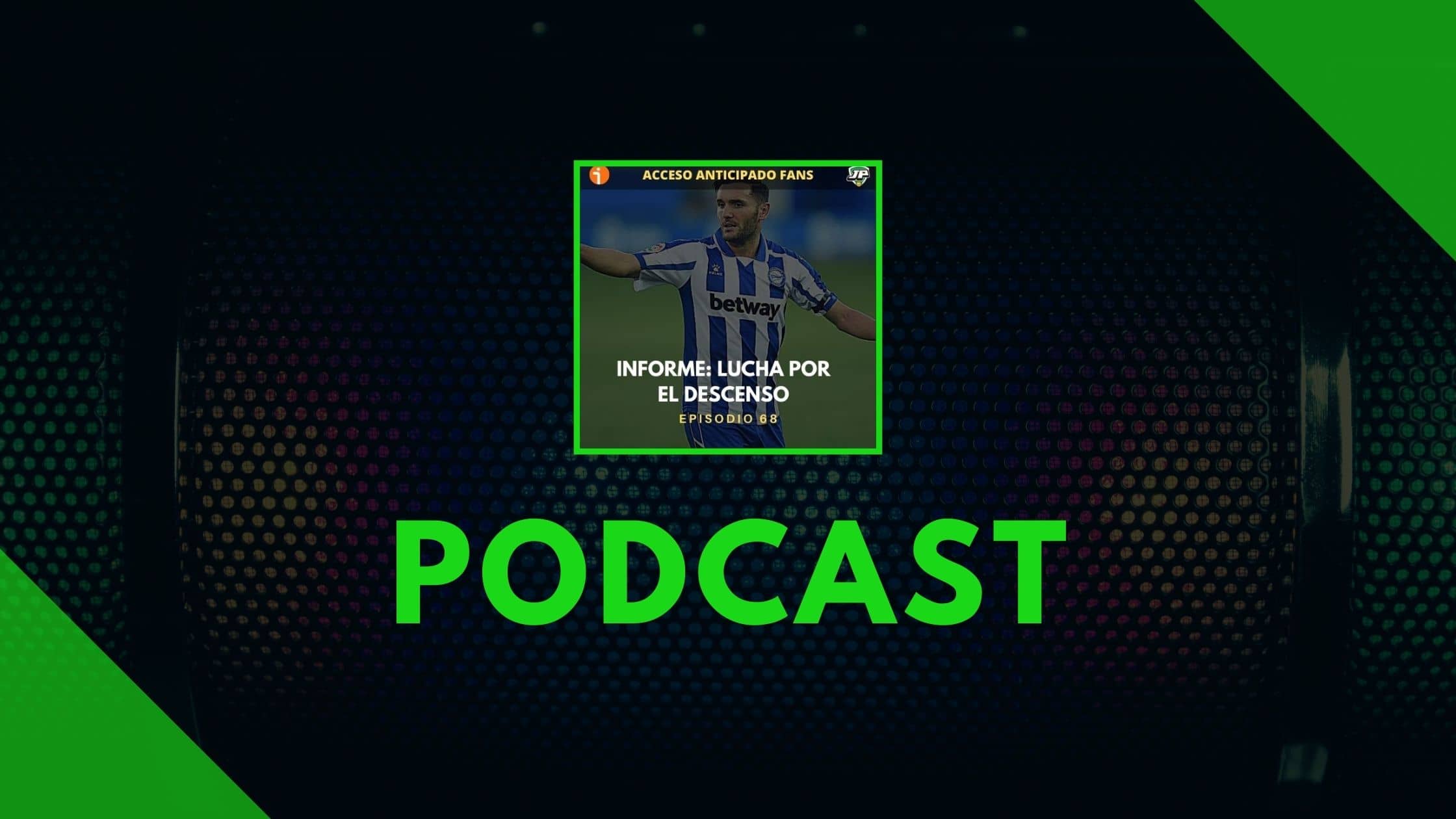 Podcast: Acceso anticipado fans