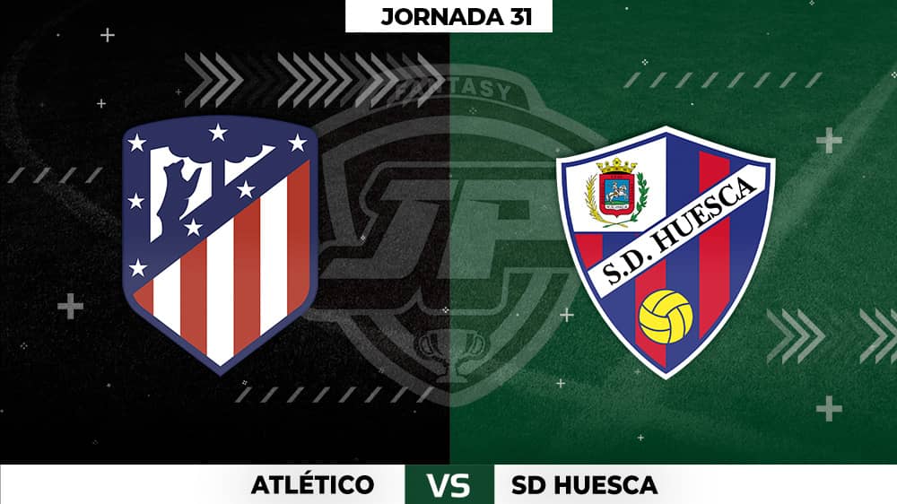 Alineaciones Posibles: Atlético - Huesca Jornada 31