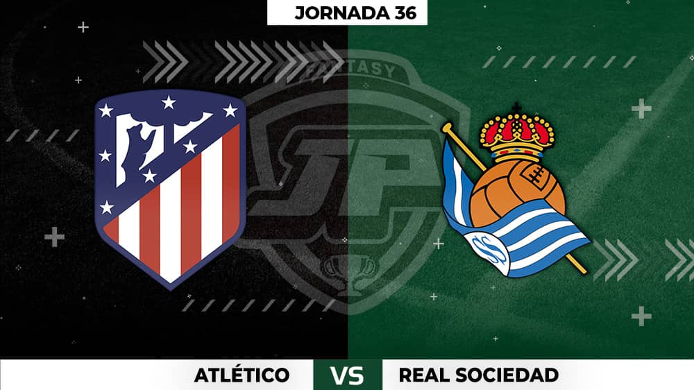Alineaciones Posibles: Atlético - Real Sociedad Jornada 36