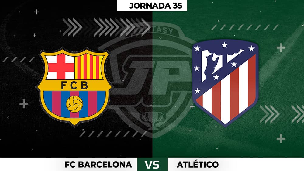 Alineaciones Posibles: Barcelona - Atlético Jornada 35