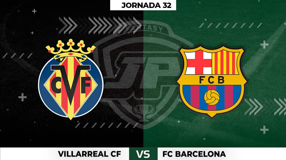 Onces Probables Villarreal - Barcelona Jornada 32