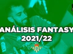 Análisis fantasy del Real Betis en Biwenger y Comunio 2021-22