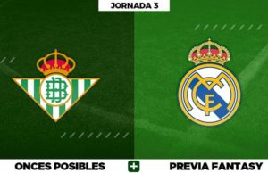 Alineaciones Betis - Real Madrid en Biwenger, Comunio y Fantasy