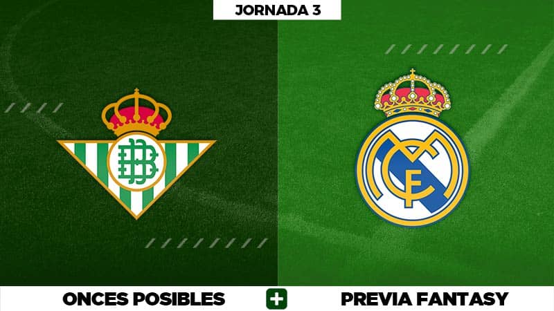 Alineaciones Betis - Real Madrid en Biwenger, Comunio y Fantasy