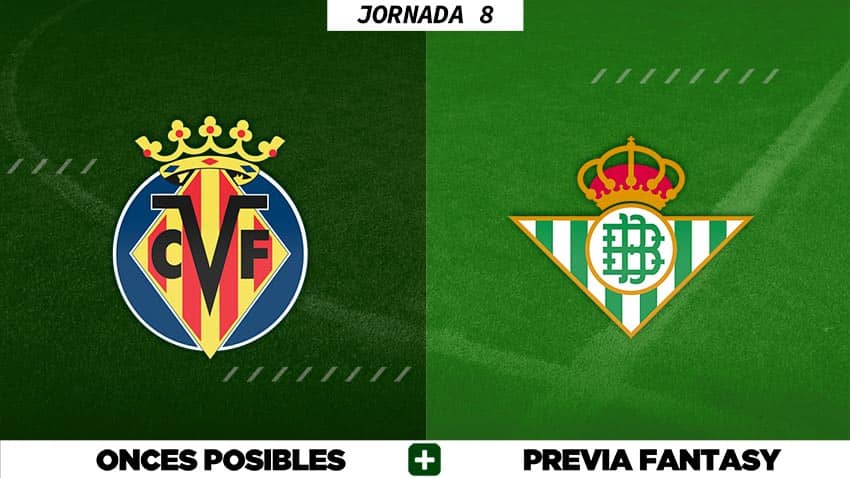 Alineaciones Posibles del Villarreal - Betis - Jornada 8