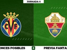 Alineaciones Posibles del Villarreal - Elche - Jornada 6