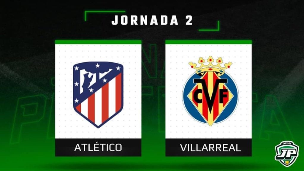 Previa Fantasy Atlético - Villarreal en Biwenger y Comunio