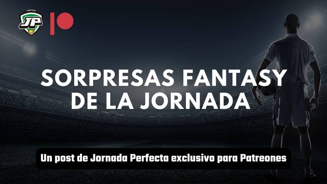 Sorpresas Fantasy Jornada Biwenger