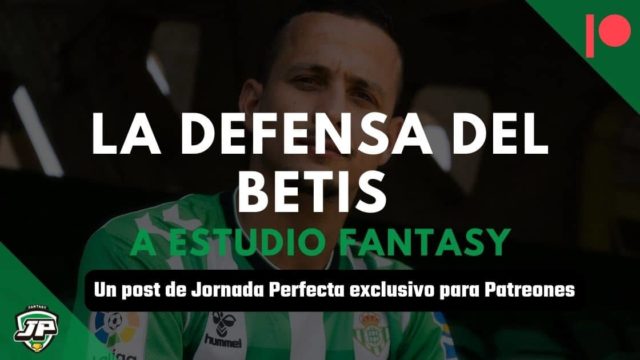 Defensa del Real Betis - Biwenger y Fantasy