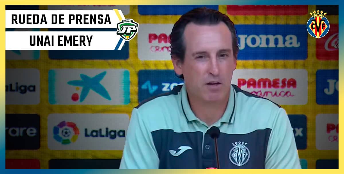 Unai Emery: Rueda de Prensa, entrenador del Villarreal