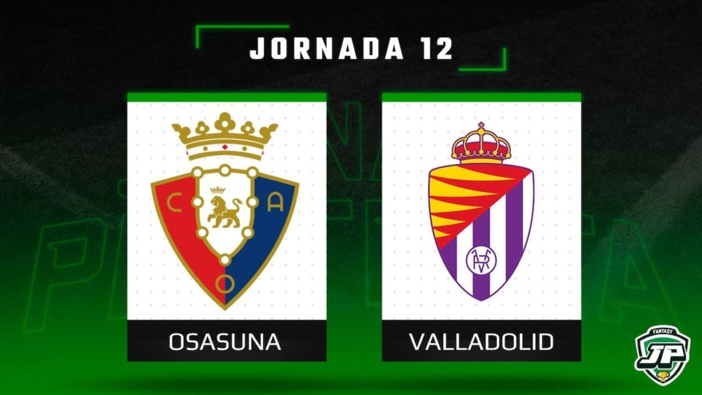 Previa Fantasy Osasuna - Valladolid en Biwenger y Comunio