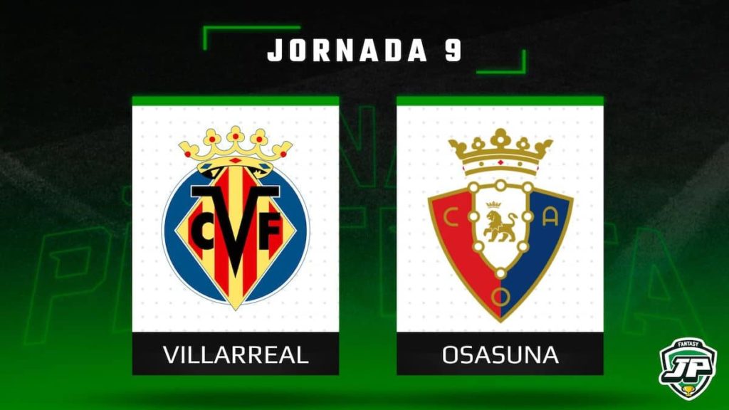 Previa Fantasy Villarreal - Osasuna en Biwenger y Comunio