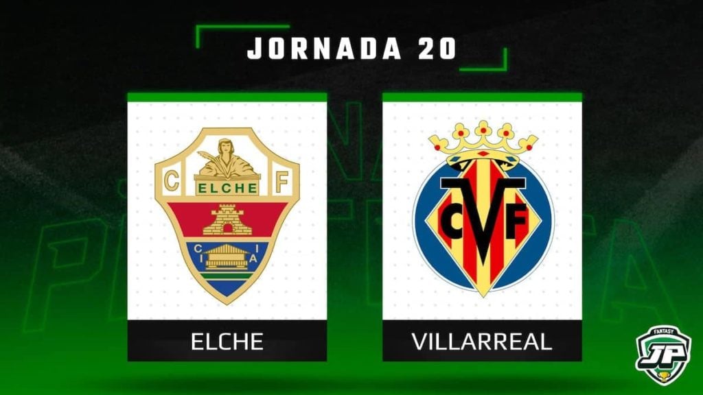 Previa Fantasy Elche - Villarreal en Biwenger y Comunio