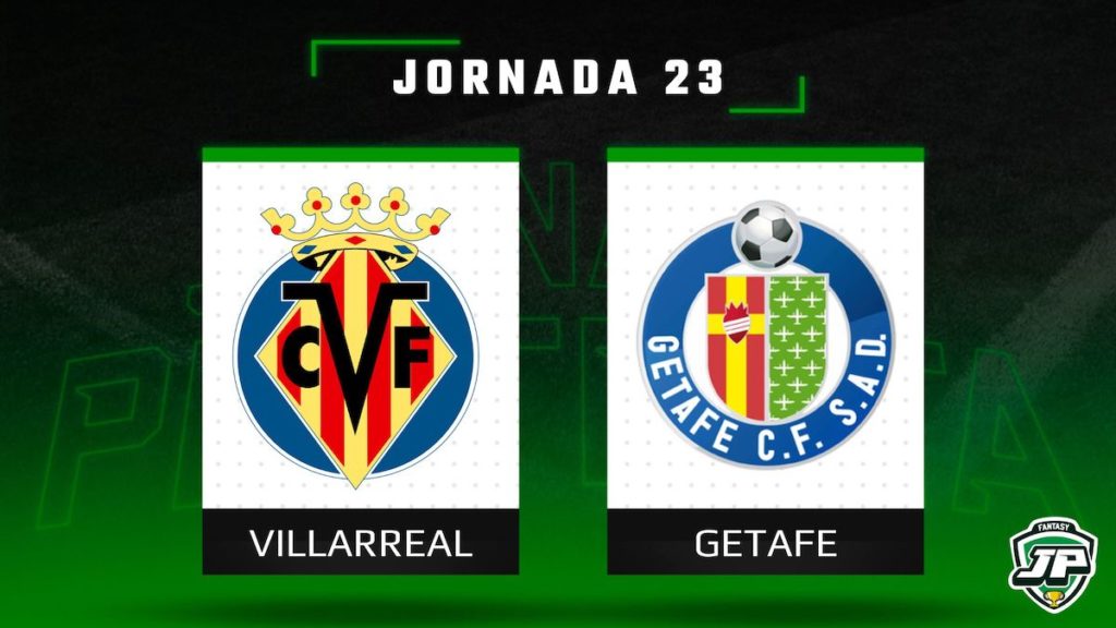 Previa Fantasy Villarreal - Getafe en Biwenger y Comunio