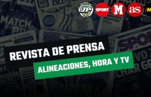 ALINEACIONES, hora y TV de Partidos