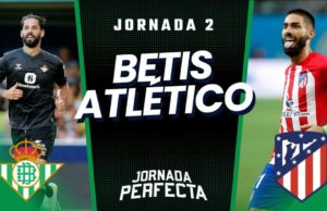 Alineaciones Probables Betis - Atlético | Jornada 2 2023/24