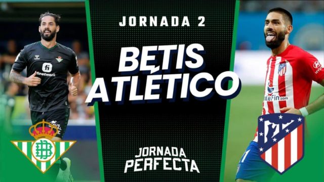 Alineaciones Probables Betis - Atlético | Jornada 2 2023/24