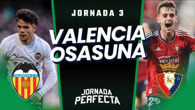 Alineaciones Probables Valencia - Osasuna Jornada 3 2023/24