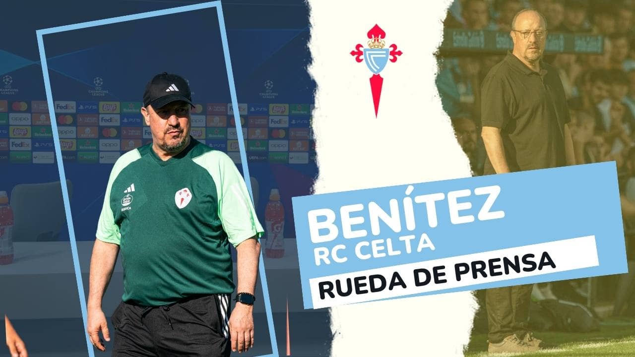 Rueda de Prensa Rafa Benítez (RC Celta)