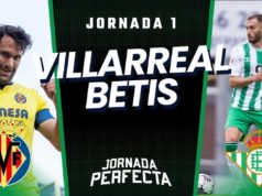Alineaciones Probables Villarreal - Betis | Jornada 1 2023/24