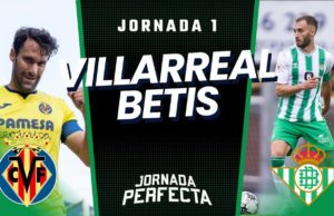 Alineaciones Probables Villarreal - Betis | Jornada 1 2023/24