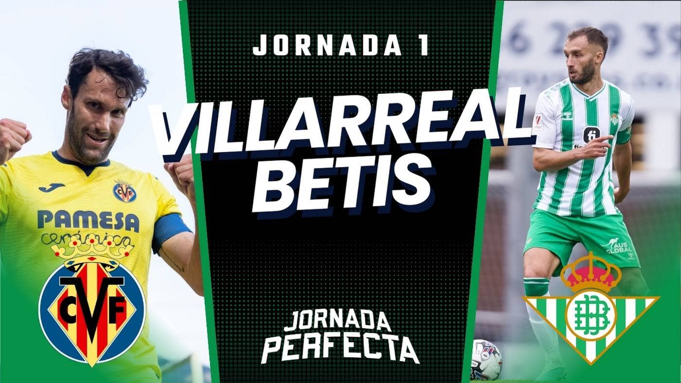 Villarreal - Betis: Onces Posibles J1 | Biwenger y Comunio