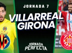 Alineaciones probables Villarreal - Girona Jornada 7