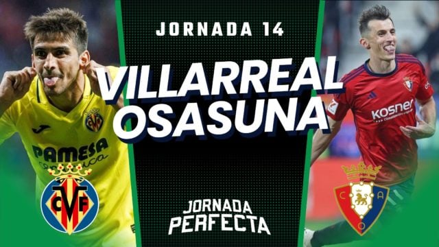 Alineaciones Probables Villarreal - Osasuna jornada 14 LaLiga