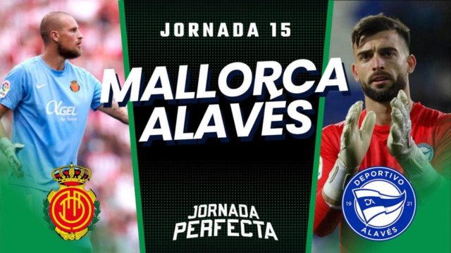 Alineaciones Probables Mallorca - Alavés jornada 15 LaLiga