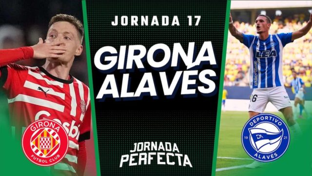 Alineaciones Probables Girona - Alavés jornada 17 LaLiga