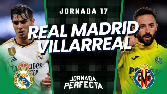 Alineaciones Probables Real Madrid - Villarreal jornada 17 LaLiga